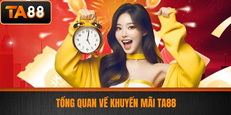 Khuyến Mãi TA88 - Nhận Ưu Đãi Hấp Dẫn Từ Nhà Cái Ngay Hôm Nay 2 Tổng Quan Về Khuyến Mãi TA88