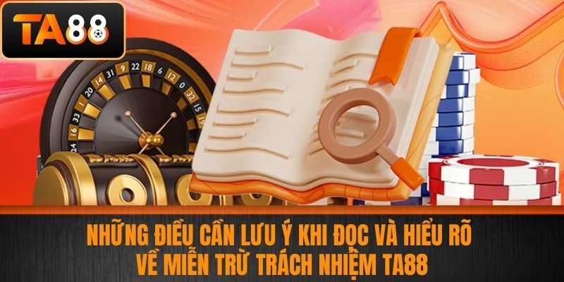 Miễn Trừ Trách Nhiệm TA88 - Những Điều Cần Biết Dành Cho Cược Thủ 3 Những Điều Cần Lưu Ý Khi Đọc Và Hiểu Rõ Về Miễn Trừ Trách Nhiệm TA88