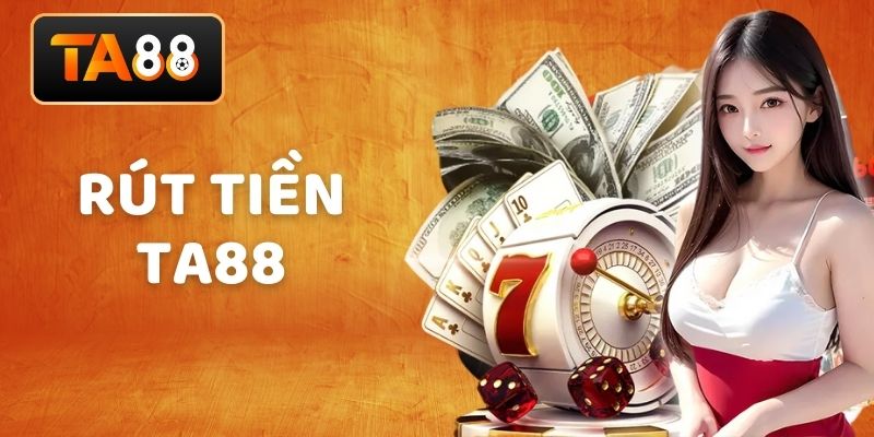 Rút tiền TA88