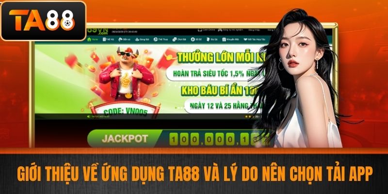 Tải App TA88 - Hướng Dẫn Tải Ứng Dụng Cá Cược Nhanh Chóng Và An Toàn 2 Giới thiệu về ứng dụng TA88 và lý do nên chọn tải app