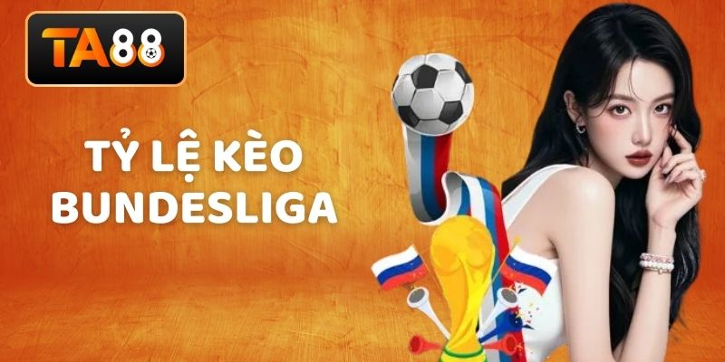 Tỷ lệ kèo Bundesliga